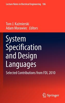 System Specification and Design Languages: Selected Contributions from Fdl 2010 - Ka mierski, Tom J (Editor), and Morawiec, Adam (Editor)