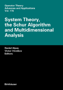 System Theory, the Schur Algorithm and Multidimensional Analysis - Alpay, Daniel (Editor), and Vinnikov, Victor (Editor)