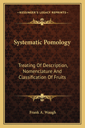 Systematic Pomology: Treating of Description, Nomenclature and Classification of Fruits