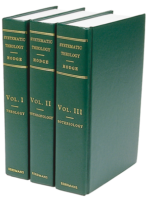 Systematic Theology 3-Volume Set - Hodge, Charles