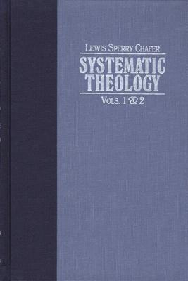 Systematic Theology - Chafer, Lewis Sperry