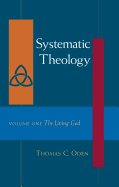 Systematic Theology - Oden, Thomas C, Dr.