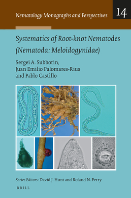 Systematics of Root-Knot Nematodes (Nematoda: Meloidogynidae) - Subbotin, Sergei A, and Palomares Rius, Juan Emilio, and Castillo, Pablo