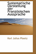 Systematische Darstellung Der Franzosischen Aussprache