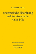 Systematische Einordnung und Rechtsnatur des  615 BGB: Anspruchserhaltungsnorm oder Anspruchsgrundlage?