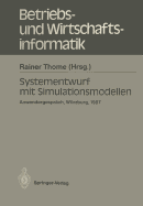 Systementwurf Mit Simulationsmodellen: Anwendergesprach Universitat Wurzburg, 10.12.1987