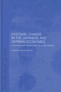 Systemic Changes in the German and Japanese Economies: Convergence and Differentiation as a Dual Challenge