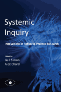 Systemic Inquiry: Innovations in Reflexive Practice Research