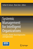 Systemic Management for Intelligent Organizations: Concepts, Models-based Approaches and Applications