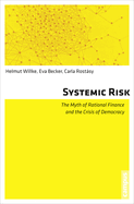 Systemic Risk: The Myth of Rational Finance and the Crisis of Democracy