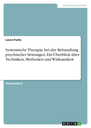 Systemische Therapie bei der Behandlung psychischer Strungen. Ein berblick ber Techniken, Methoden und Wirksamkeit