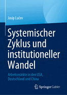 Systemischer Zyklus und institutioneller Wandel: Arbeitsmrkte in den USA, Deutschland und China