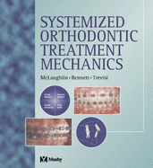 Systemized Orthodontic Treatment Mechanics - McLaughlin, Richard P., and Bennett, John C., and Trevisi, Hugo