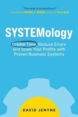 SYSTEMology: Create time, reduce errors and scale your profits with proven business systems - Jenyns, David