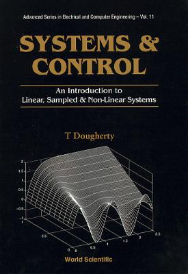 Systems and Control: An Introduction to Linear, Sampled and Nonlinear Systems - Dougherty, Terry
