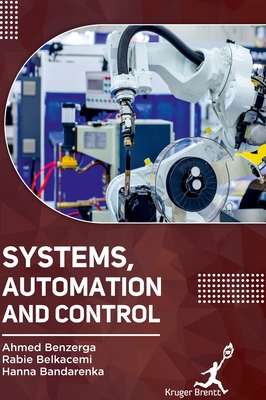 Systems Automation and Control - Benzerga, Ahmed, and Belkacemi, Rabie, and Bandarenka, Hanna