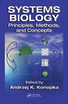 Systems Biology: Principles, Methods, and Concepts - Konopka, A.K. (Editor)