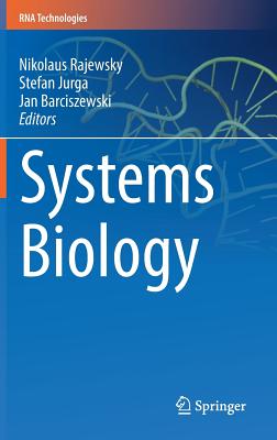 Systems Biology - Rajewsky, Nikolaus (Editor), and Jurga, Stefan (Editor), and Barciszewski, Jan (Editor)