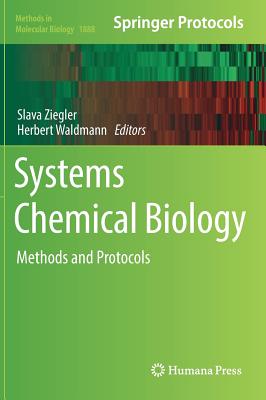 Systems Chemical Biology: Methods and Protocols - Ziegler, Slava (Editor), and Waldmann, Herbert (Editor)