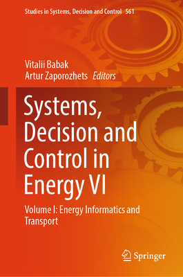 Systems, Decision and Control in Energy VI: Volume I: Energy Informatics and Transport - Babak, Vitalii (Editor), and Zaporozhets, Artur (Editor)