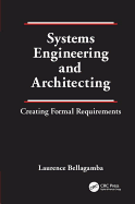 Systems Engineering and Architecting: Creating Formal Requirements