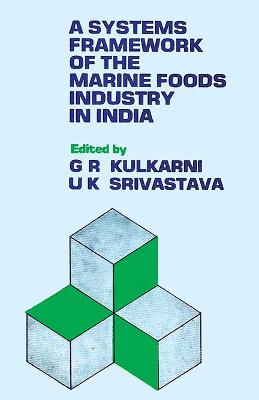 Systems Framework of the Marine Foods Industry in India - Kulkarni, G. R., and Srivastava, U. K.