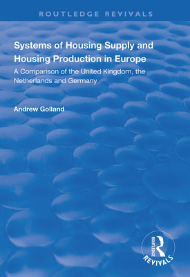 Systems of Housing Supply and Housing Production in Europe - Golland, Andrew