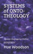 Systems of Onto-Theology: Towards a Heideggerian Method