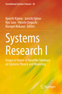 Systems Research I: Essays in Honor of Yasuhiko Takahara on Systems Theory and Modeling