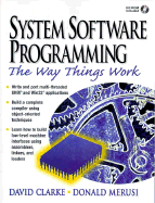 Systems Software Programming: The Way Things Work (Bk/CD-ROM)