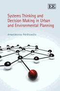 Systems Thinking and Decision Making in Urban and Environmental Planning - Perdicolis, Anastssios