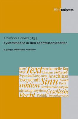 Systemtheorie in den Fachwissenschaften: Zug?nge, Methoden, Probleme - Kl?"ter, Helmut (Contributions by), and Gansel, Christina (Editor)