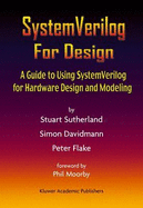 Systemverilog for Design: A Guide to Using Systemverilog for Hardware Design and Modeling