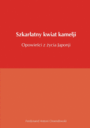 Szkarlatny kwiat kamelji opowie ci z  ycia Japonji