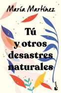 T Y Otros Desastres Naturales / You and Other Natural Disasters