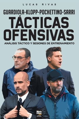 Tcticas Ofensivas: Anlisis tctico y sesiones de entrenamiento - Rivas, Lucas, and Librofutbol Com (Editor)