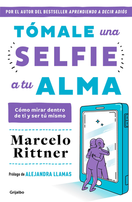 Tmale Una Selfie a Tu Alma / Take a Selfie of Your Soul - Rittner, Marcelo