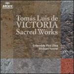 Tmas Luis de Victoria: Sacred Works