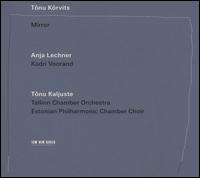 Tnu Krvits: Mirror - Anja Lechner (cello); Kadri Voorand (vocals); Tnu Krvits (kannel); Tnu Krvits (kantele);...