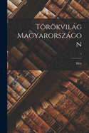 Trkvilg Magyarorszgon; 1