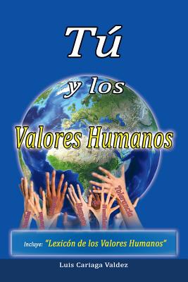 T y los valores humanos - Valdez, Luis Cariaga