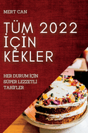 Tm 2022 00n Kekler: Her Durum 00n Sper Lezzetl0 Tar0fler