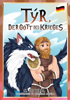 Tr, der Gott des Krieges: und sein Wolf Fenrir - Capas, Key (Contributions by), and Waal, Nick de