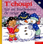 T Choupi Fait Bonhomme Neige