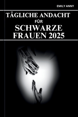 T?gliche Andacht F?r Schwarze Frauen 2025 - Anny, Emily