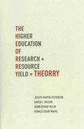 T.H.E.O.R.R.Y. : The Higher Education of Research Yield: The Higher Education of Research + Resource Yield