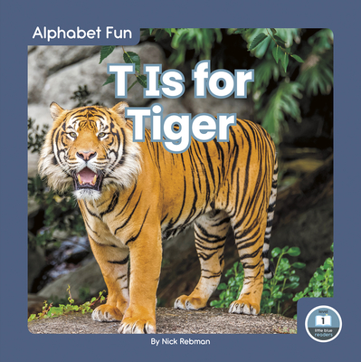 T Is for Tiger - Rebman, Nick