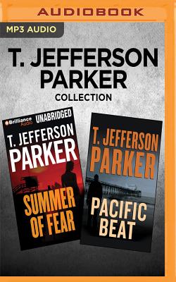 T. Jefferson Parker Collection - Summer of Fear & Pacific Beat - Parker, T Jefferson, and Hull, Dale (Read by), and Colacci, David (Read by)