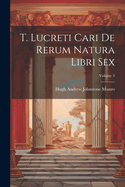 T. Lucreti Cari De Rerum Natura Libri Sex; Volume 3