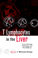 T Lymphocytes in the Liver: Immunobiology, Pathology, and Host Defense